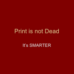 Printing Is Not Dead